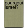 Pourqoui Israel? door W.J.J. Glashouwer