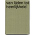 Van lijden tot heerlijkheid