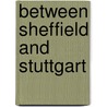 Between sheffield and stuttgart by Oloughlin