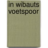 In Wibauts voetspoor by W.F. Heinemeijer