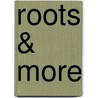 Roots & More by W. Welling