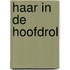 Haar in de hoofdrol