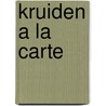 Kruiden a la carte door Reynders