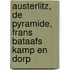 Austerlitz, de Pyramide, Frans Bataafs kamp en dorp