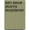 Een eeuw Doorns dorpsleven door F. van Burken