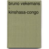 Bruno Vekemans - kinshasa-congo by J. Geest