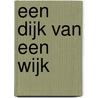 Een dijk van een wijk by W. van Deurzen