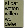 Al dat weten willen we delen door W. van Deurzen