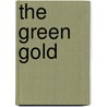 The Green Gold by B. van Lier