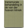 Transmurale behandeling in de Van der Hoeven Kliniek by M.H. van Binsbergen