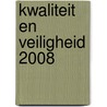 Kwaliteit en Veiligheid 2008 by M.H. van Binsbergen