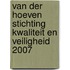 Van der Hoeven Stichting Kwaliteit en Veiligheid 2007