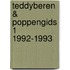 Teddyberen & poppengids 1 1992-1993