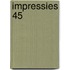 Impressies 45