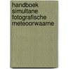 Handboek simultane fotografische meteoorwaarne by Unknown