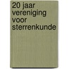 20 jaar Vereniging voor Sterrenkunde door F. van Loo