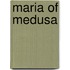 Maria of medusa