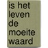 Is het leven de moeite waard