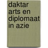 Daktar arts en diplomaat in azie by Olsen
