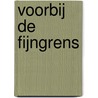 Voorbij de fijngrens door G. Verwer