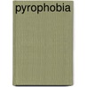 Pyrophobia door Jack Lance