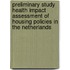 Preliminary study health impact assessment of housing policies in The Netherlands