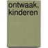 Ontwaak, kinderen