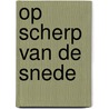 Op scherp van de snede door Onbekend