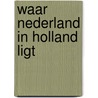 Waar nederland in holland ligt door Flevoland