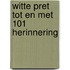 Witte pret tot en met 101 herinnering