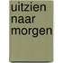 Uitzien naar morgen