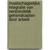 Maatschappelijke integratie van verstandelijk gehandicapten door arbeid door M. Schepers