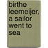 Birthe Leemeijer, A Sailor Went to Sea