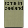 Rome in Zeeland door Zeeuws Museum