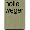 Holle wegen by Craig Thomas
