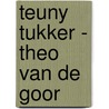 Teuny tukker - theo van de goor door Onbekend