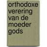 Orthodoxe verering van de Moeder Gods by Joan