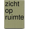 Zicht op ruimte door L.M. Vermeij