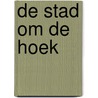 De stad om de hoek by L.M. Vermeij