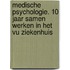 Medische psychologie. 10 Jaar samen werken in het VU Ziekenhuis