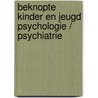 Beknopte kinder en jeugd psychologie / psychiatrie door T.A.H. Doreleijers
