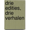 Drie edities, drie verhalen door L. Jansen