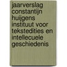 Jaarverslag Constantijn Huijgens Instituut voor tekstedities en intellecuele geschiedenis door Onbekend