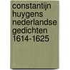 Constantijn Huygens Nederlandse gedichten 1614-1625 by C. Huygens