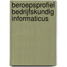 Beroepsprofiel bedrijfskundig informaticus door P.A. Santema