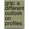 GRIP: a different outlook on profiles door S.P. Dijkxhoorn