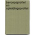 Beroepsprofiel en opleidingsprofiel