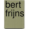 Bert frijns door Martin Boot