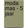 Moda mas - 5 jaar by Unknown