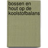 Bossen en hout op de koolstofbalans door R. Sikkema